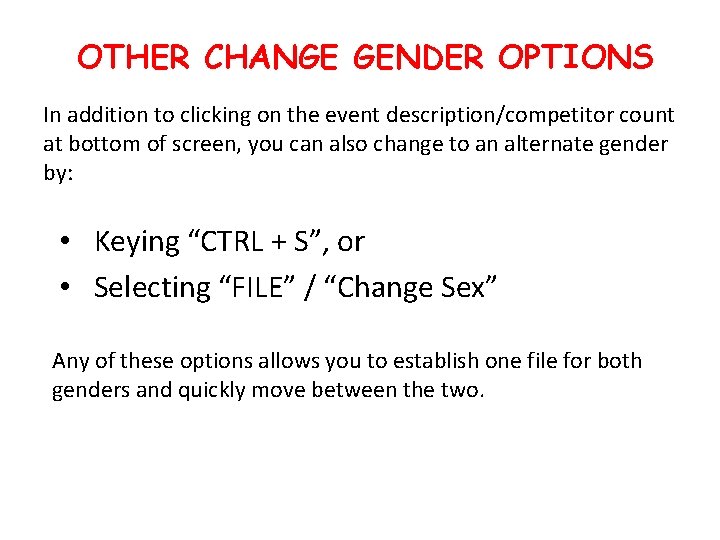 OTHER CHANGE GENDER OPTIONS In addition to clicking on the event description/competitor count at