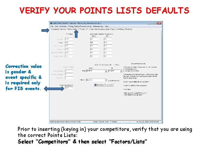 VERIFY YOUR POINTS LISTS DEFAULTS Correction value is gender & event specific & is