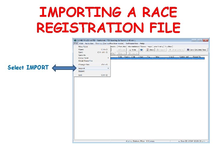 IMPORTING A RACE REGISTRATION FILE Select IMPORT 