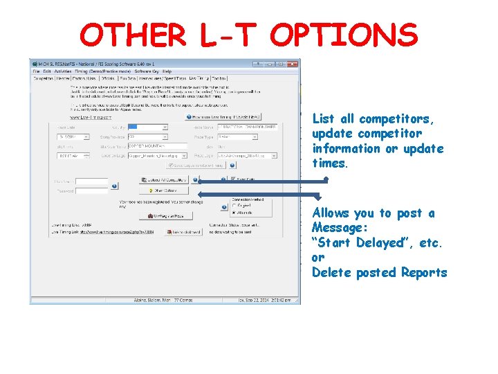 OTHER L-T OPTIONS List all competitors, update competitor information or update times. Allows you