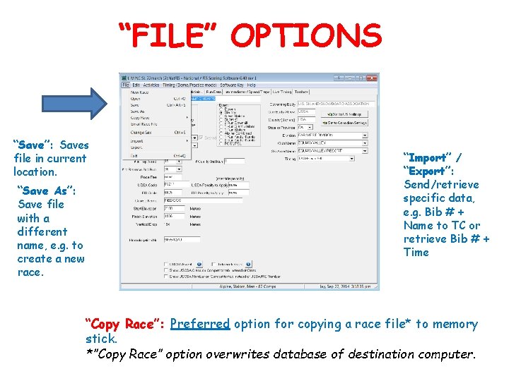 “FILE” OPTIONS “Save”: Saves file in current location. “Save As”: Save file with a