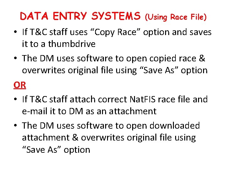 DATA ENTRY SYSTEMS (Using Race File) • If T&C staff uses “Copy Race” option