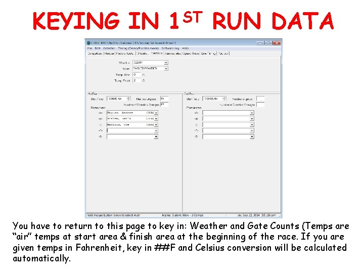 KEYING IN 1 ST RUN DATA You have to return to this page to