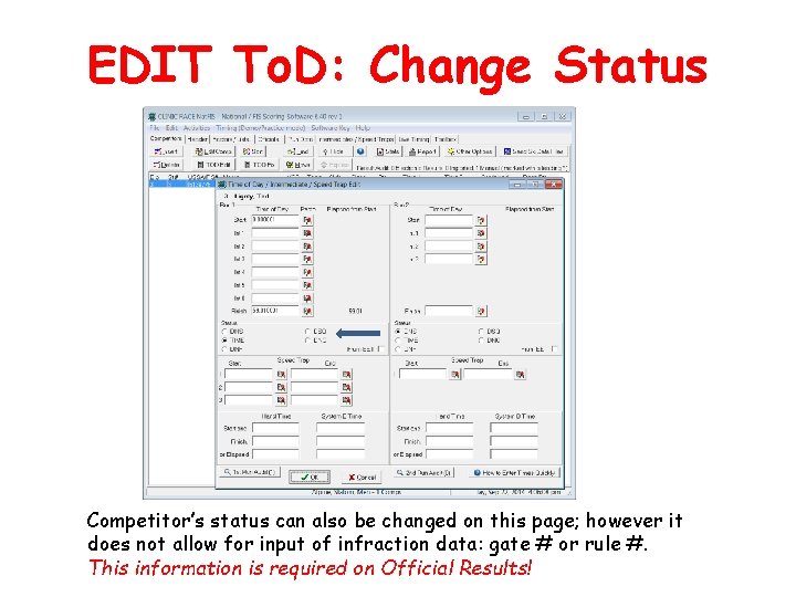 EDIT To. D: Change Status Competitor’s status can also be changed on this page;
