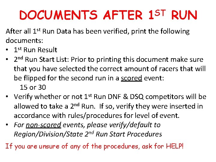 DOCUMENTS AFTER 1 ST RUN After all 1 st Run Data has been verified,