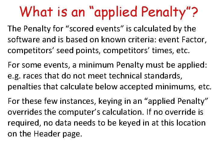 What is an “applied Penalty”? The Penalty for “scored events” is calculated by the