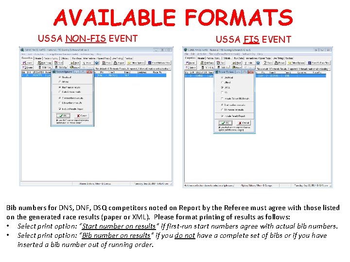 AVAILABLE FORMATS USSA NON-FIS EVENT USSA FIS EVENT Bib numbers for DNS, DNF, DSQ