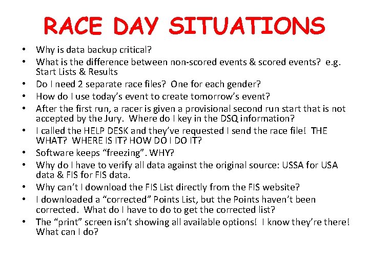 RACE DAY SITUATIONS • Why is data backup critical? • What is the difference
