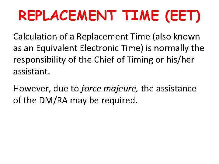 REPLACEMENT TIME (EET) Calculation of a Replacement Time (also known as an Equivalent Electronic
