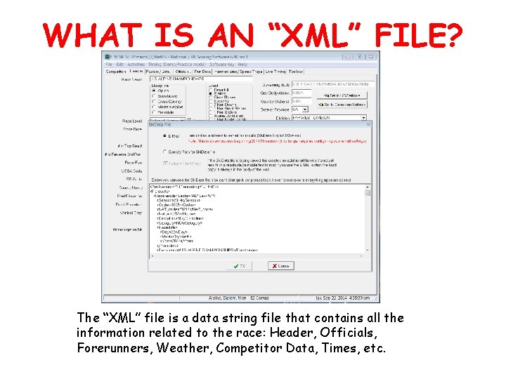 WHAT IS AN “XML” FILE? The “XML” file is a data string file that