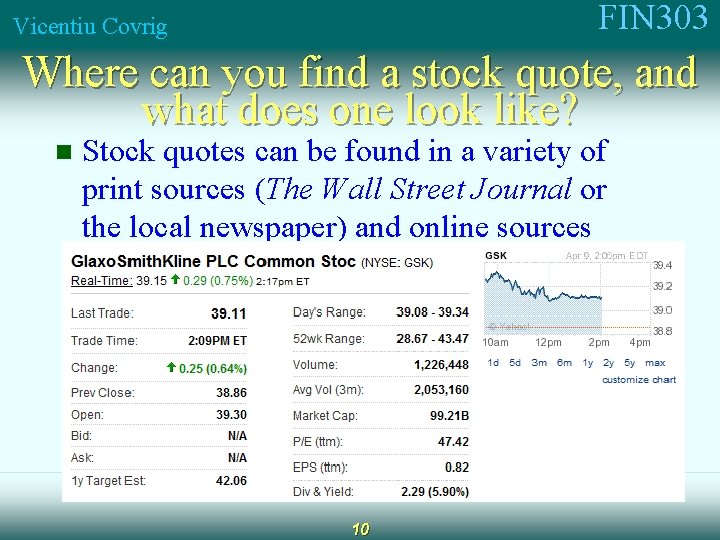 FIN 303 Vicentiu Covrig Where can you find a stock quote, and what does