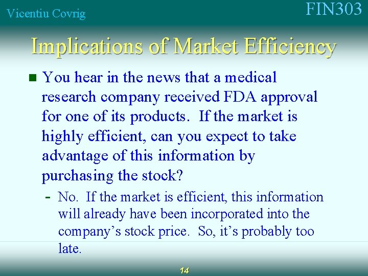 FIN 303 Vicentiu Covrig Implications of Market Efficiency n You hear in the news