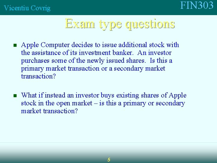 FIN 303 Vicentiu Covrig Exam type questions n Apple Computer decides to issue additional
