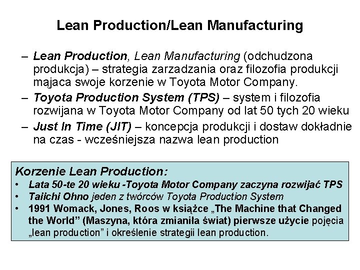 Lean Production/Lean Manufacturing – Lean Production, Lean Manufacturing (odchudzona produkcja) – strategia zarzadzania oraz