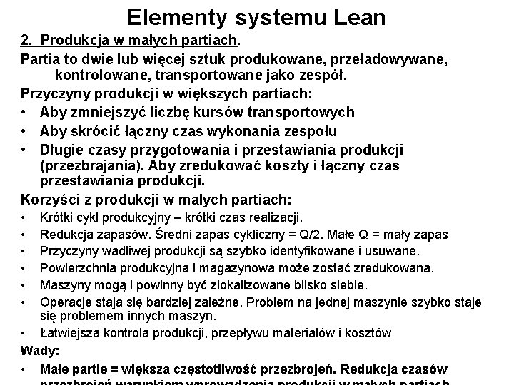 Elementy systemu Lean 2. Produkcja w małych partiach. Partia to dwie lub więcej sztuk