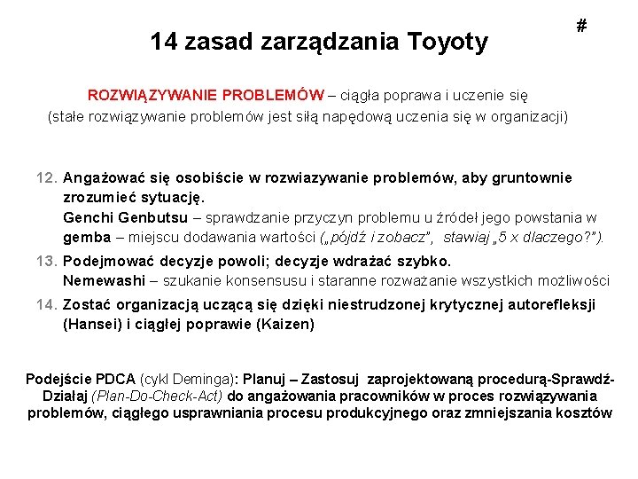 14 zasad zarządzania Toyoty # ROZWIĄZYWANIE PROBLEMÓW – ciągła poprawa i uczenie się (stałe