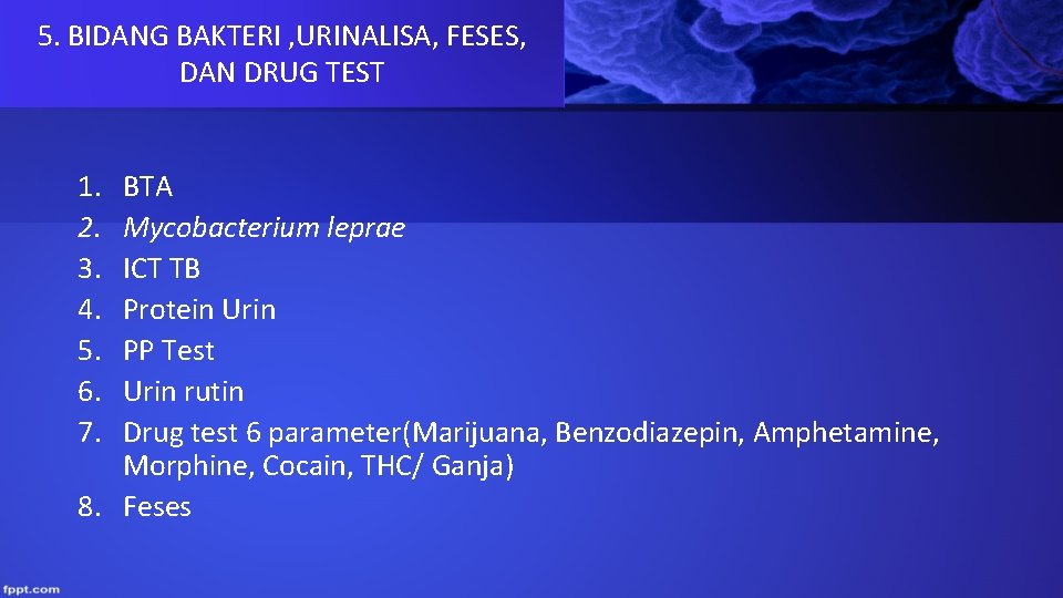 5. BIDANG BAKTERI , URINALISA, FESES, DAN DRUG TEST 1. 2. 3. 4. 5. 5. BIDANG BAKTERI , URINALISA, FESES, DAN DRUG TEST 1. 2. 3. 4. 5.