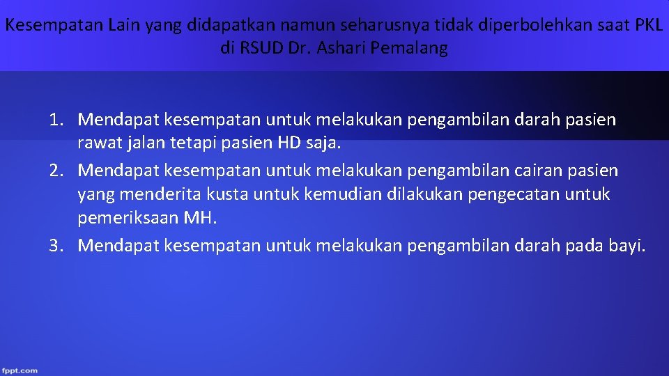 Kesempatan Lain yang didapatkan namun seharusnya tidak diperbolehkan saat PKL di RSUD Dr. Ashari Kesempatan Lain yang didapatkan namun seharusnya tidak diperbolehkan saat PKL di RSUD Dr. Ashari