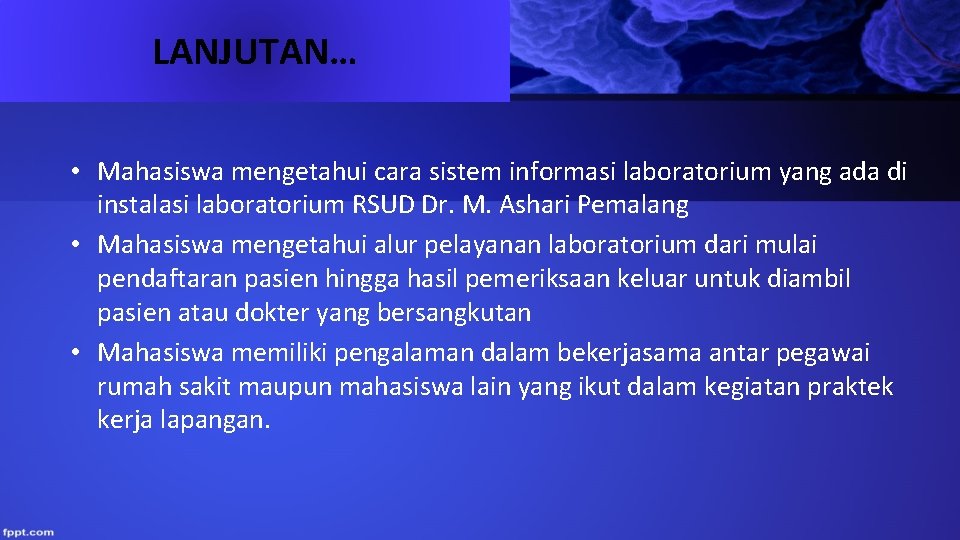 LANJUTAN… • Mahasiswa mengetahui cara sistem informasi laboratorium yang ada di instalasi laboratorium RSUD LANJUTAN… • Mahasiswa mengetahui cara sistem informasi laboratorium yang ada di instalasi laboratorium RSUD