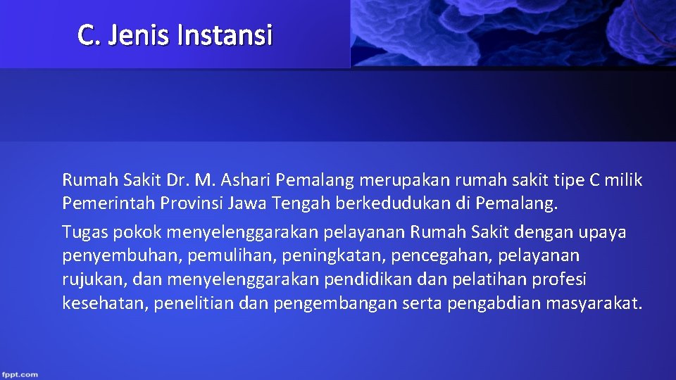 C. Jenis Instansi Rumah Sakit Dr. M. Ashari Pemalang merupakan rumah sakit tipe C C. Jenis Instansi Rumah Sakit Dr. M. Ashari Pemalang merupakan rumah sakit tipe C