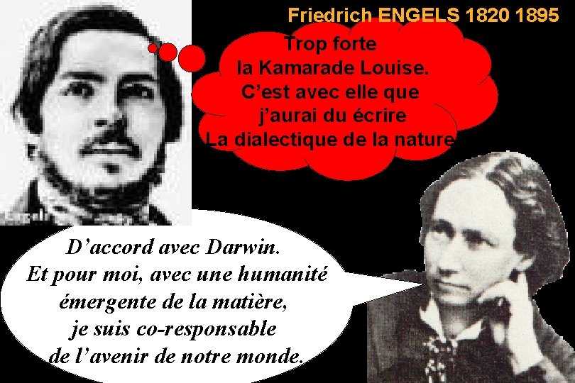  Friedrich ENGELS 1820 1895 Trop forte la Kamarade Louise. C’est avec elle que