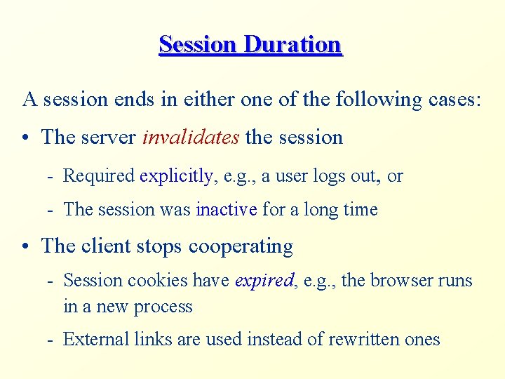 Session Duration A session ends in either one of the following cases: • The