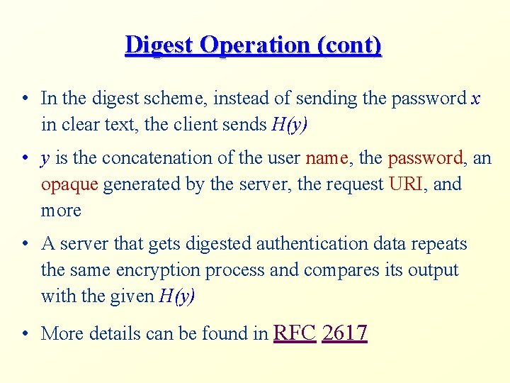 Digest Operation (cont) • In the digest scheme, instead of sending the password x