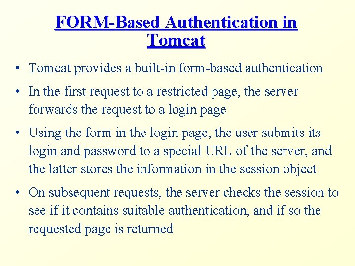 FORM-Based Authentication in Tomcat • Tomcat provides a built-in form-based authentication • In the