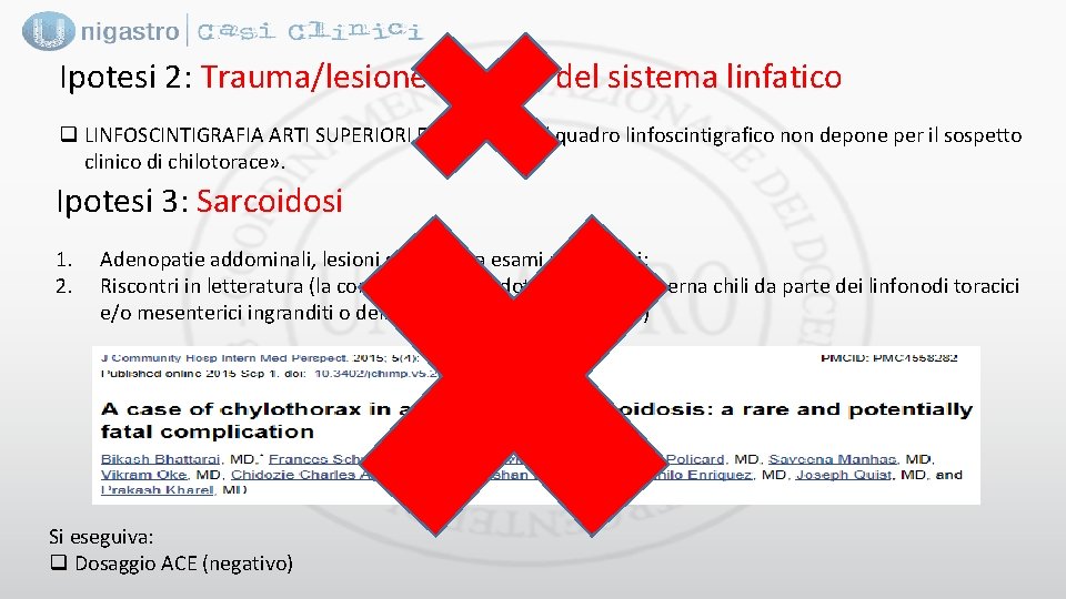 Ipotesi 2: Trauma/lesione a carico del sistema linfatico q LINFOSCINTIGRAFIA ARTI SUPERIORI E INFERIORI