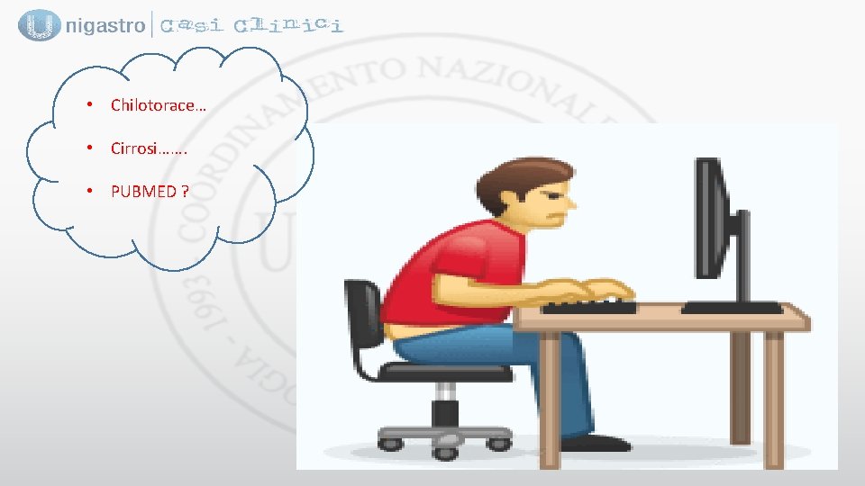  • Chilotorace… • Cirrosi……. • PUBMED ? 