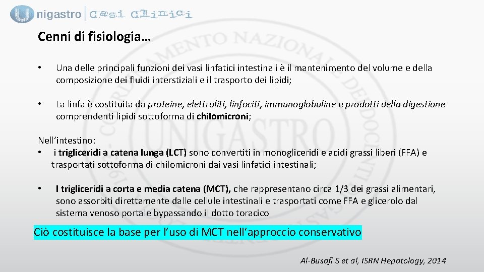 Cenni di fisiologia… • Una delle principali funzioni dei vasi linfatici intestinali è il
