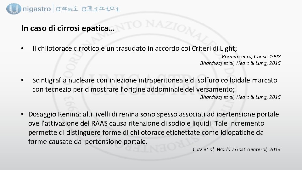 In caso di cirrosi epatica… • Il chilotorace cirrotico è un trasudato in accordo
