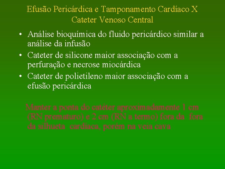 Efusão Pericárdica e Tamponamento Cardíaco X Cateter Venoso Central • Análise bioquímica do fluido