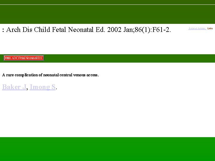 : Arch Dis Child Fetal Neonatal Ed. 2002 Jan; 86(1): F 61 -2. A