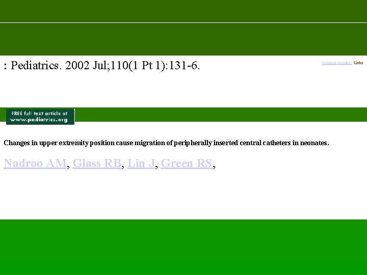 : Pediatrics. 2002 Jul; 110(1 Pt 1): 131 -6. Changes in upper extremity position
