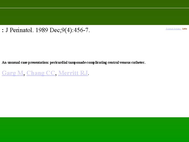 : J Perinatol. 1989 Dec; 9(4): 456 -7. An unusual case presentation: pericardial tamponade