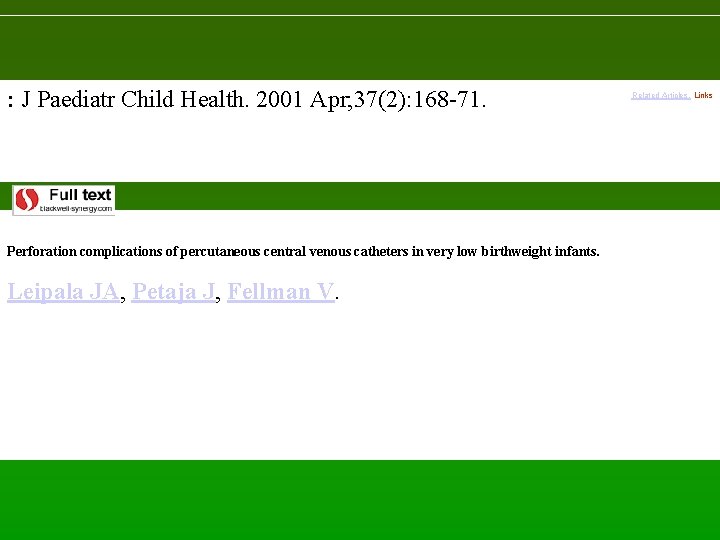 : J Paediatr Child Health. 2001 Apr; 37(2): 168 -71. Perforation complications of percutaneous