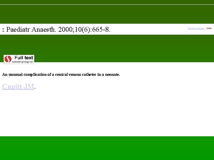 : Paediatr Anaesth. 2000; 10(6): 665 -8. An unusual complication of a central venous