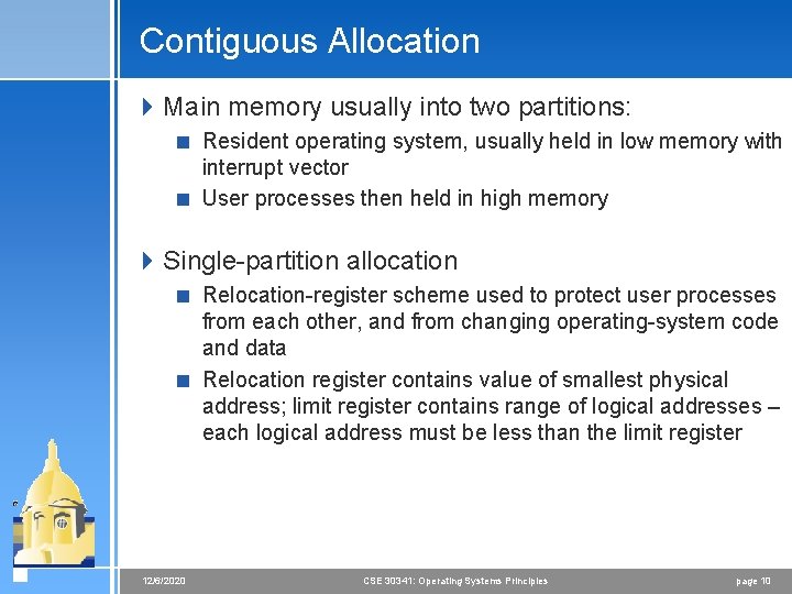 Contiguous Allocation 4 Main memory usually into two partitions: < Resident operating system, usually