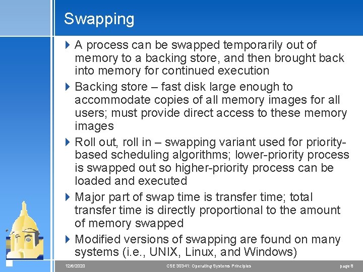 Swapping 4 A process can be swapped temporarily out of memory to a backing