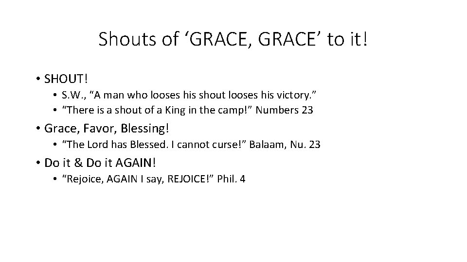 Shouts of ‘GRACE, GRACE’ to it! • SHOUT! • S. W. , “A man