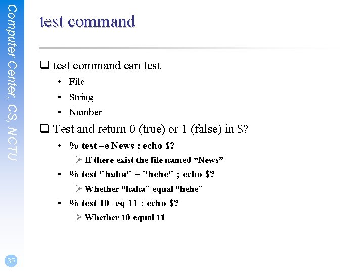 Computer Center, CS, NCTU test command q test command can test • File •