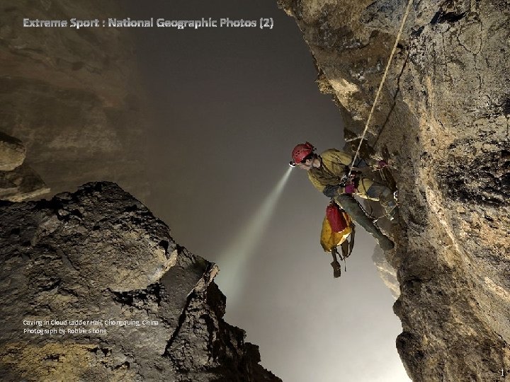 Caving in Cloud Ladder Hall, Chongquing, China Photograph by Robbie Shone 1 