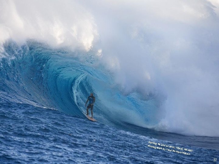 Surfing P Photog eʻahi or Jaws , raph b y Fred Maui, Hawa ii