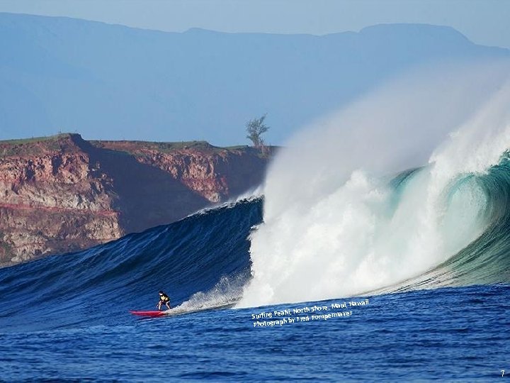 waii ui, Ha Shore, Ma h rt o N i, h a r Surfing