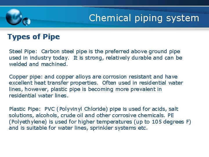 Chemical piping system Types of Pipe Steel Pipe: Carbon steel pipe is the preferred