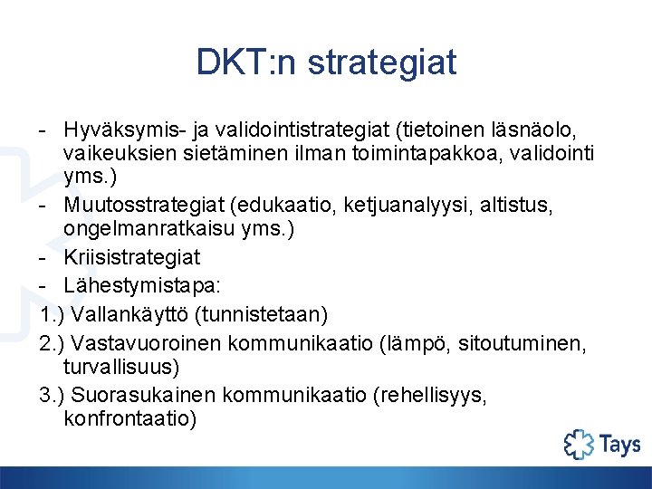 DKT: n strategiat - Hyväksymis- ja validointistrategiat (tietoinen läsnäolo, vaikeuksien sietäminen ilman toimintapakkoa, validointi