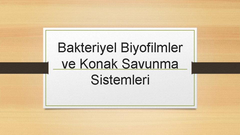 Bakteriyel Biyofilmler ve Konak Savunma Sistemleri 