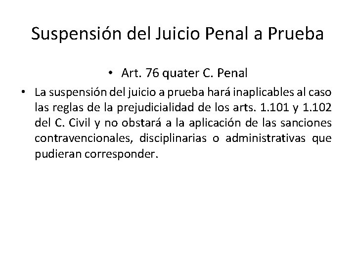 Suspensión del Juicio Penal a Prueba • Art. 76 quater C. Penal • La
