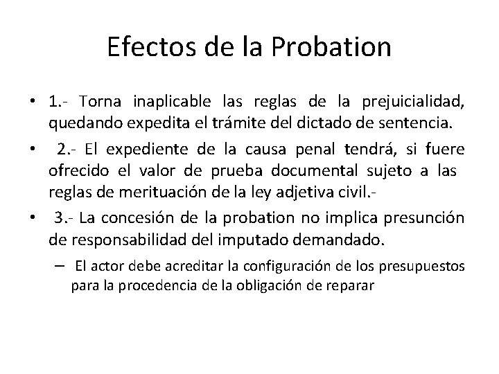 Efectos de la Probation • 1. - Torna inaplicable las reglas de la prejuicialidad,